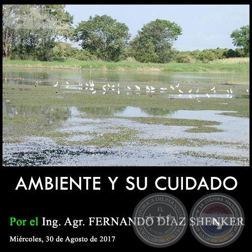 AMBIENTE Y SU CUIDADO - Ing. Agr. FERNANDO DAZ SHENKER - Mircoles, 30 de Agosto de 2017
